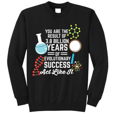 You Are The Result Of Evolutionary Successc Sweatshirt
