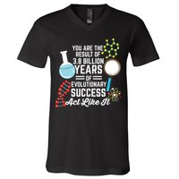 You Are The Result Of Evolutionary Successc V-Neck T-Shirt