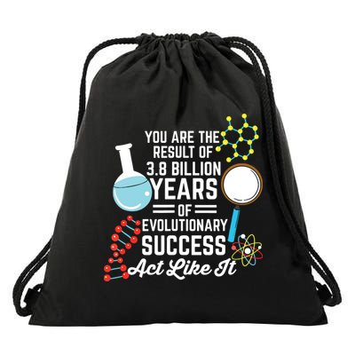 You Are The Result Of Evolutionary Successc Drawstring Bag