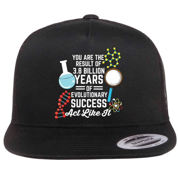 You Are The Result Of Evolutionary Successc Flat Bill Trucker Hat