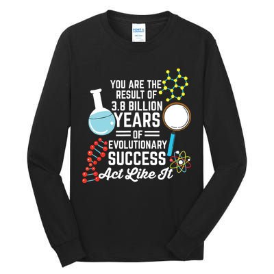 You Are The Result Of Evolutionary Successc Tall Long Sleeve T-Shirt