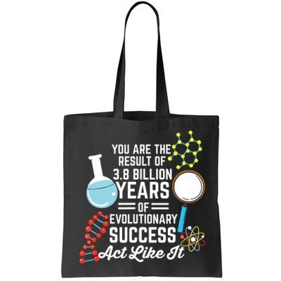 You Are The Result Of Evolutionary Successc Bag