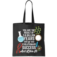 You Are The Result Of Evolutionary Successc Bag