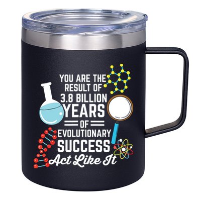 You Are The Result Of Evolutionary Successc 12oz Stainless Steel Coffee Mug