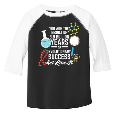 You Are The Result Of Evolutionary Successc Toddler Fine Jersey T-Shirt