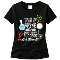 You Are The Result Of Evolutionary Successc Womens T-Shirt