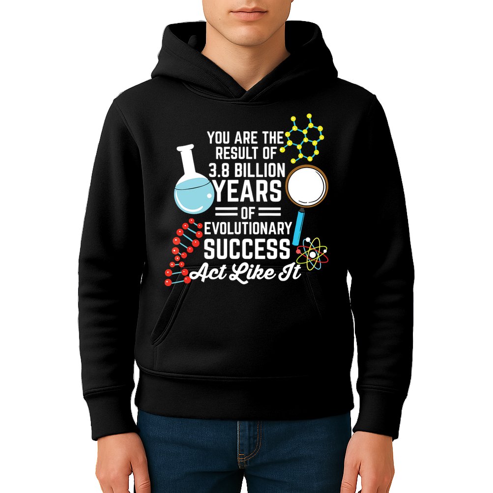 You Are The Result Of Evolutionary Successc Kids Hoodie