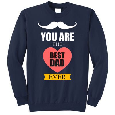 You Are The Best Dad Ever Mustache Heart Tall Sweatshirt