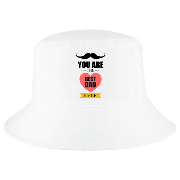 You Are The Best Dad Ever Mustache Heart Cool Comfort Performance Bucket Hat