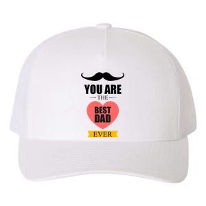 You Are The Best Dad Ever Mustache Heart Yupoong Adult 5-Panel Trucker Hat