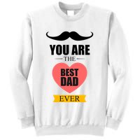 You Are The Best Dad Ever Mustache Heart Sweatshirt