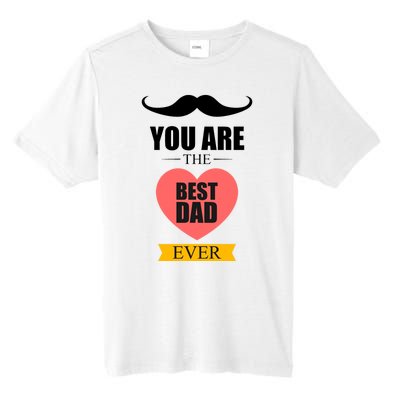 You Are The Best Dad Ever Mustache Heart Tall Fusion ChromaSoft Performance T-Shirt