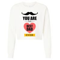 You Are The Best Dad Ever Mustache Heart Cropped Pullover Crew