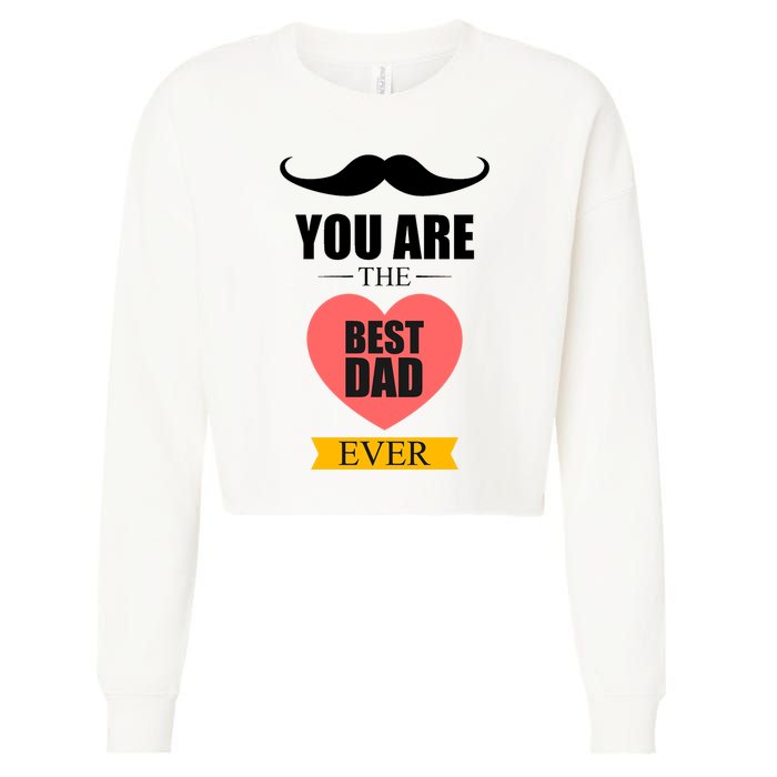 You Are The Best Dad Ever Mustache Heart Cropped Pullover Crew