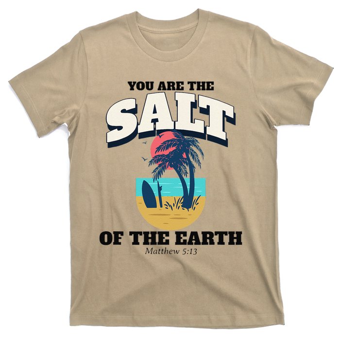 You Are The Salt Of The Earth T-Shirt