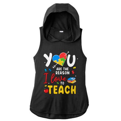 You Are The Reason I Love To Teach Special Education Autism Awareness Month Ladies PosiCharge Tri-Blend Wicking Draft Hoodie Tank