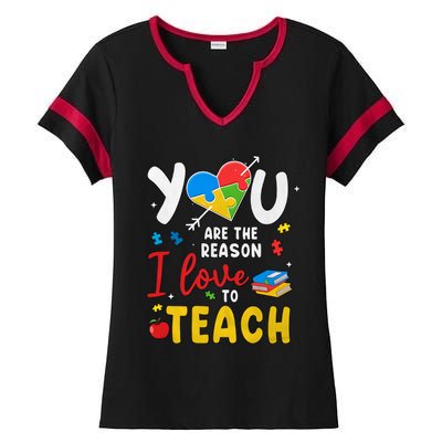 You Are The Reason I Love To Teach Special Education Autism Awareness Month Ladies Halftime Notch Neck Tee