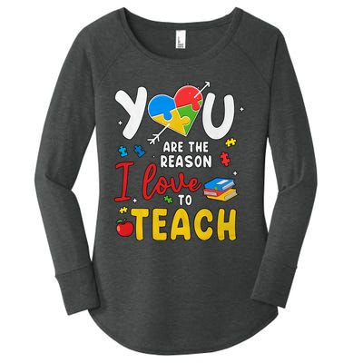 You Are The Reason I Love To Teach Special Education Autism Awareness Month Women's Perfect Tri Tunic Long Sleeve Shirt