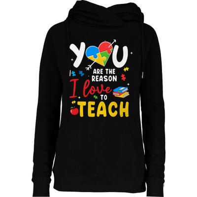 You Are The Reason I Love To Teach Special Education Autism Awareness Month Womens Funnel Neck Pullover Hood