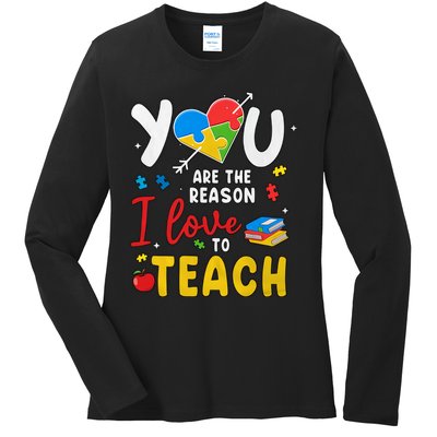 You Are The Reason I Love To Teach Special Education Autism Awareness Month Ladies Long Sleeve Shirt