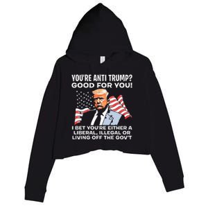 You're Anti Trump Good For You funny policial Crop Fleece Hoodie