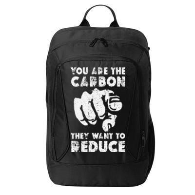 You Are The Carbon They Want To Reduce Funny Saying City Backpack