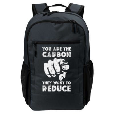 You Are The Carbon They Want To Reduce Funny Saying Daily Commute Backpack