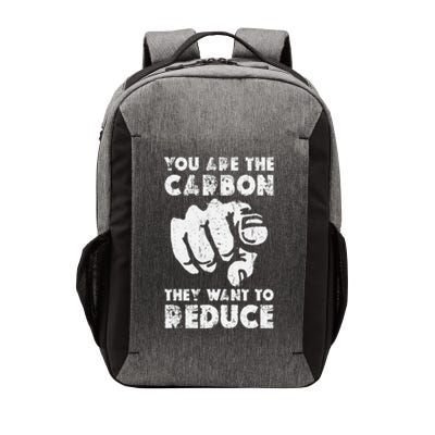 You Are The Carbon They Want To Reduce Funny Saying Vector Backpack