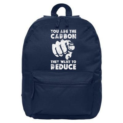 You Are The Carbon They Want To Reduce Funny Saying 16 in Basic Backpack