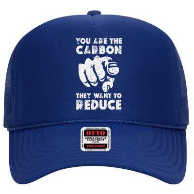 You Are The Carbon They Want To Reduce Funny Saying High Crown Mesh Back Trucker Hat