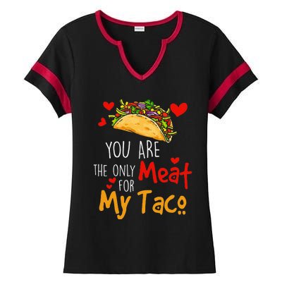 You Are The Only Meat For My Taco Funny Tacos Lover Ladies Halftime Notch Neck Tee