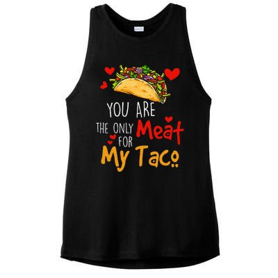 You Are The Only Meat For My Taco Funny Tacos Lover Ladies PosiCharge Tri-Blend Wicking Tank