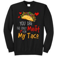 You Are The Only Meat For My Taco Funny Tacos Lover Sweatshirt