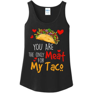 You Are The Only Meat For My Taco Funny Tacos Lover Ladies Essential Tank