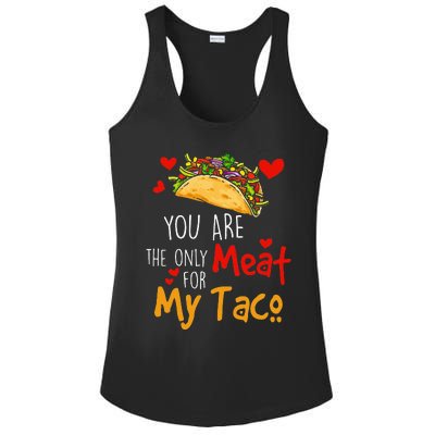 You Are The Only Meat For My Taco Funny Tacos Lover Ladies PosiCharge Competitor Racerback Tank