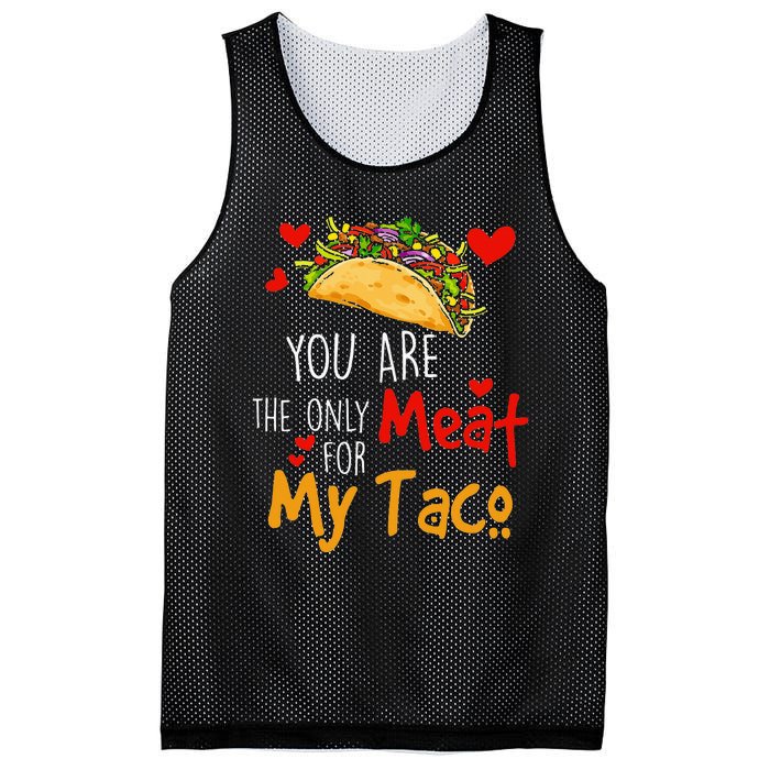 You Are The Only Meat For My Taco Funny Tacos Lover Mesh Reversible Basketball Jersey Tank