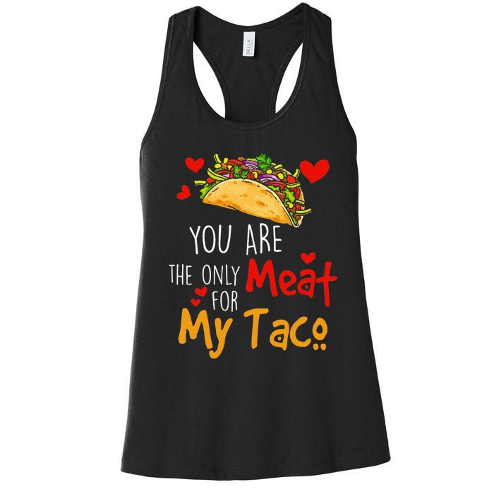 You Are The Only Meat For My Taco Funny Tacos Lover Women's Racerback Tank