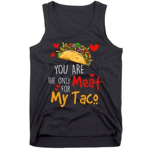 You Are The Only Meat For My Taco Funny Tacos Lover Tank Top