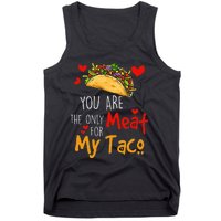 You Are The Only Meat For My Taco Funny Tacos Lover Tank Top