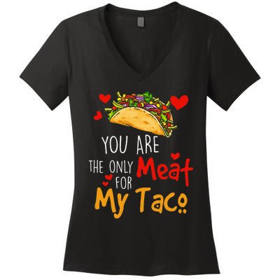 You Are The Only Meat For My Taco Funny Tacos Lover Women's V-Neck T-Shirt