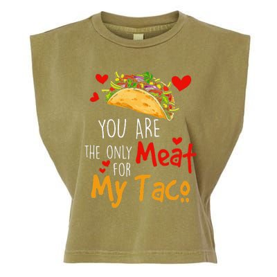 You Are The Only Meat For My Taco Funny Tacos Lover Garment-Dyed Women's Muscle Tee