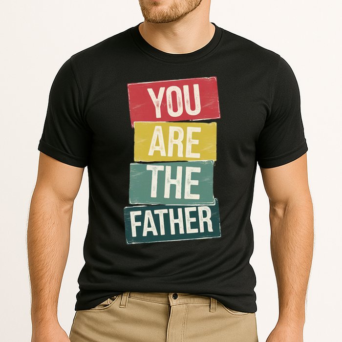 You Are The Father Funny Reveal And Celebration Cooling Performance Crew T-Shirt