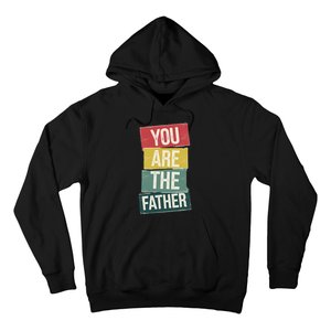 You Are The Father Funny Reveal And Celebration Hoodie