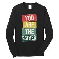 You Are The Father Funny Reveal And Celebration Long Sleeve Shirt