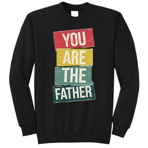 You Are The Father Funny Reveal And Celebration Sweatshirt