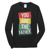 You Are The Father Funny Reveal And Celebration Tall Long Sleeve T-Shirt