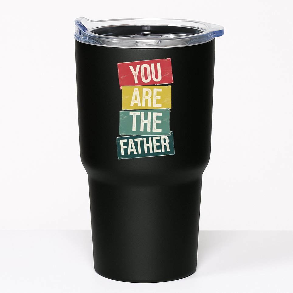 You Are The Father Funny Reveal And Celebration Tumbler