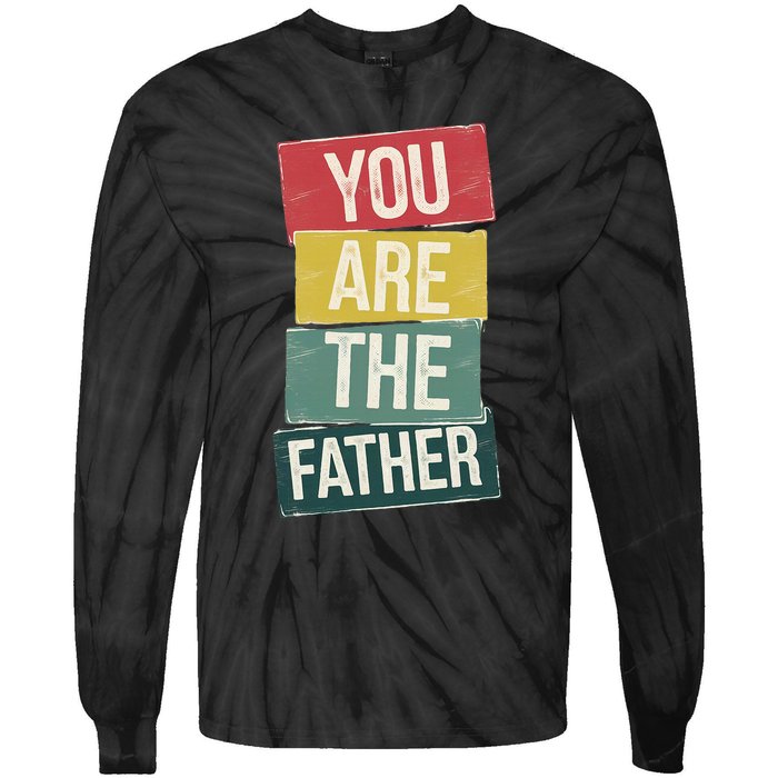 You Are The Father Funny Reveal And Celebration Tie-Dye Long Sleeve Shirt