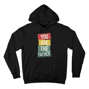 You Are The Father Funny Reveal And Celebration Tall Hoodie