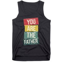 You Are The Father Funny Reveal And Celebration Tank Top